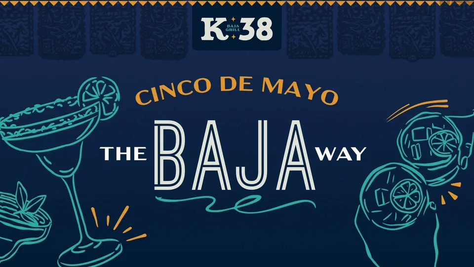 A “The Baja Way” Cinco de Mayo campaign graphic for K38 Baja Grill